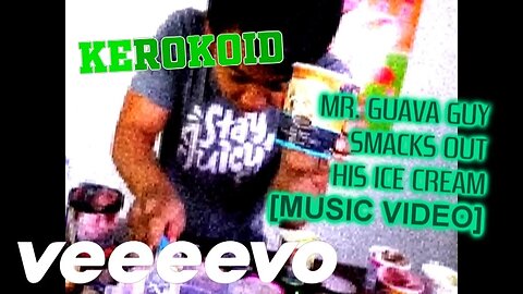 KEROKOID - MR. GUAVA GUY SMACKS OUT HIS ICE CREAM [MUSIC VIDEO]