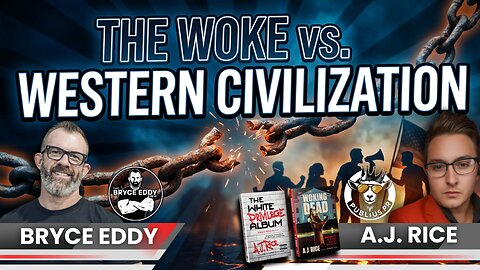 AJ Rice: The Woke Culture War vs Western Civ | The Bryce Eddy Show