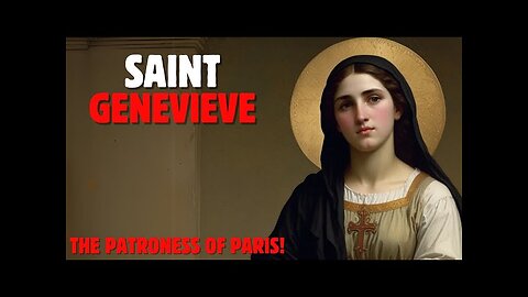 SAINT GENEVIEVE_ THE HEROINE WHO SAVED PARIS WITH FAITH AND COURAGE
