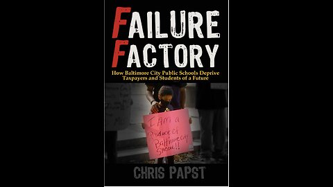 Failure Factory: How Baltimore City Public Schools Deprive Taxpayers and Students of a Future