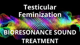 Testicular Feminization _ Sound therapy session
