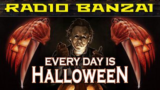 EVERY DAY IS HALLOWEEN: Part 2