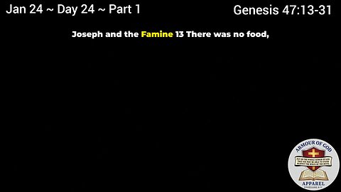 Bible in a Year! Jan 24 ~ Day 24 ~ Part 1 Genesis 47:13-31 Faith. Scripture.Truth. Devotional!