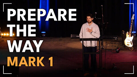 Prepare The Way / Mark 1 / Glenn Lawson