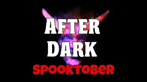 After Dark - Spooktober (10/12/25)