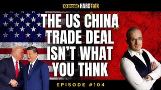 🇺🇸🇨🇳 The US–China Trade Deal Isn’t What You Think | BitcoinHardTalk Ep.104