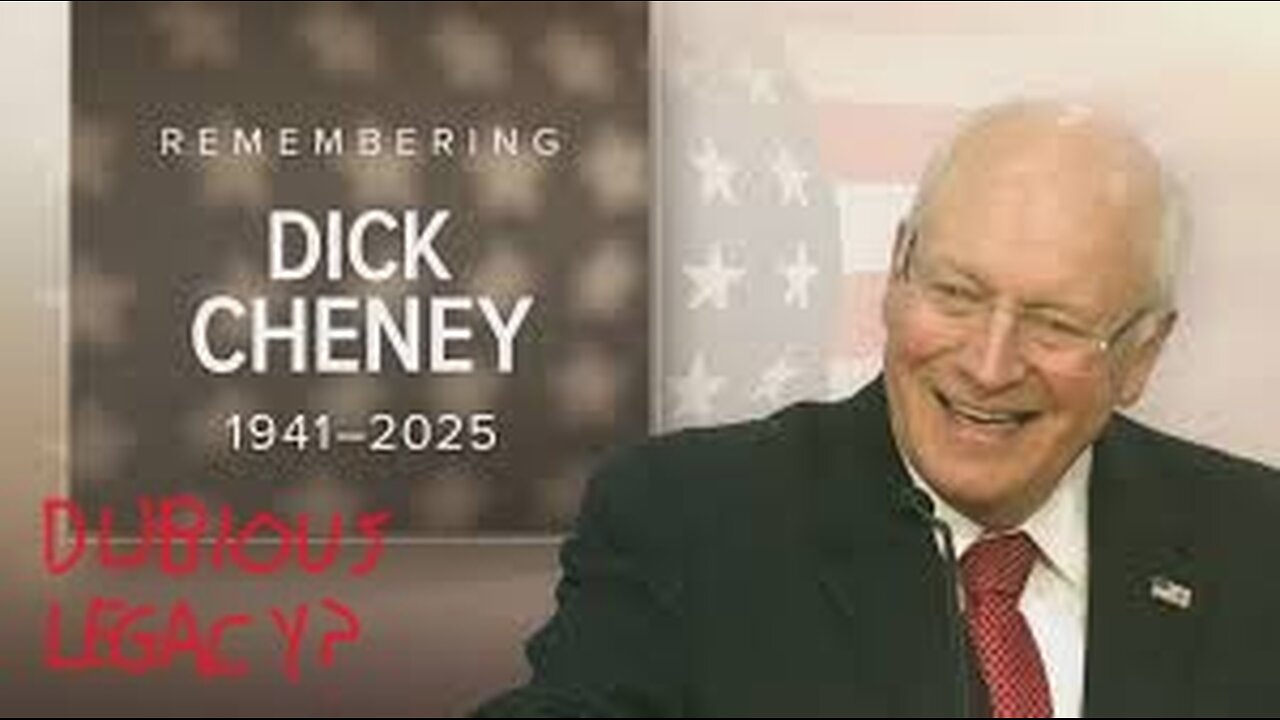 The Dubious Legacy of Dick Cheney...?!