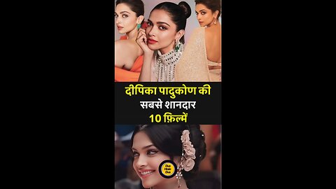 Top 10 Greatest Movies of Deepika Padukone.
