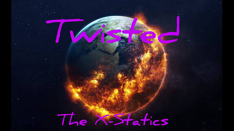 Twisted | The X-Statics | Music Video ⚔️