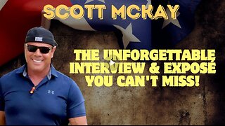 Scott McKay & Sheriff Mack- The Unforgettable Interview & Exposé You Can't Miss!