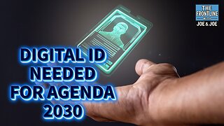 DIGITAL ID is Needed for Agenda 2030, and It's Arrived in America! | Joe & Joe Live