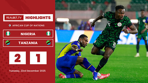 Video Highlight - AFCON 2025- Nigeria vs Tanzania