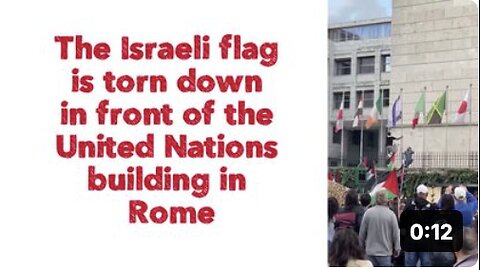 The Israeli flag is torn down in front of the United Nations building in Rome