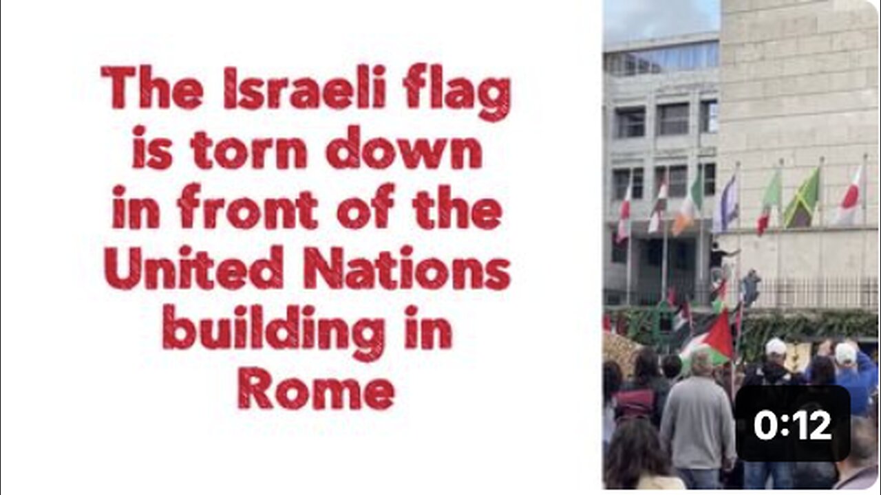 The Israeli flag is torn down in front of the United Nations building in Rome