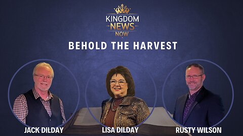 Behold The Harvest | Jack and Lisa Dilday and Rusty Wilson
