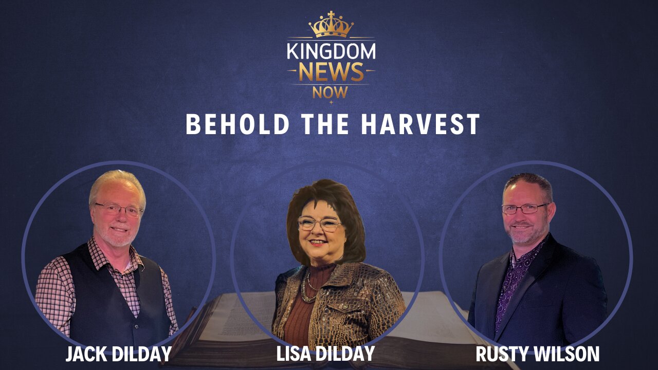 Behold The Harvest | Jack and Lisa Dilday and Rusty Wilson