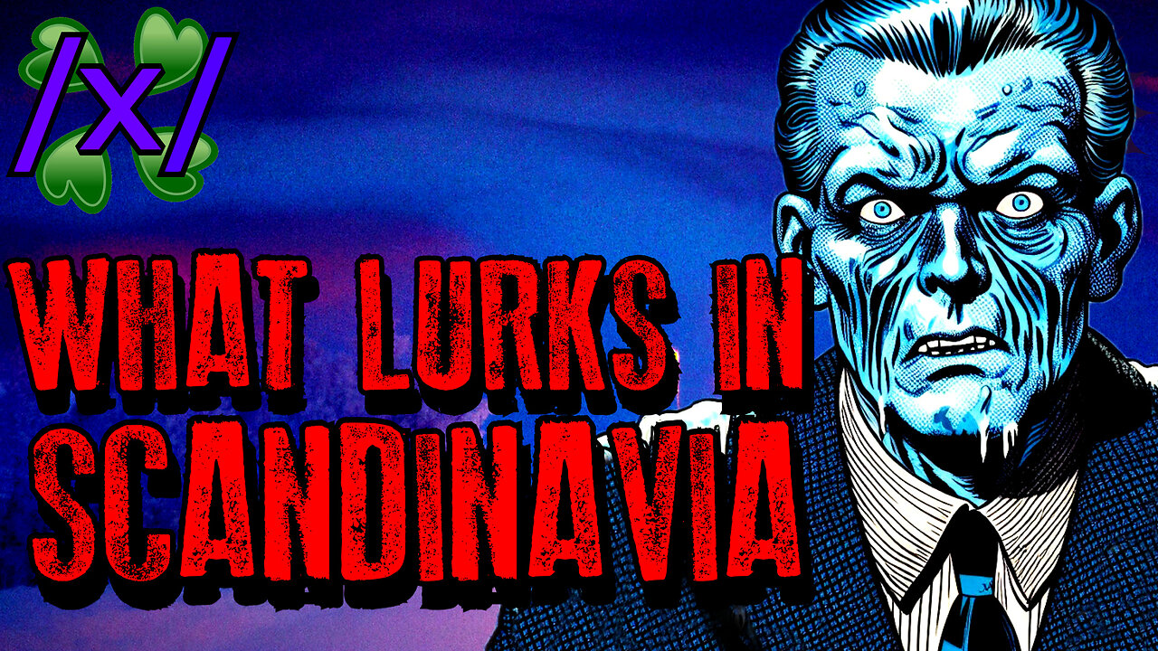 What Lurks in Scandinavia | 4chan /x/ Paranormal Greentext Stories Thread