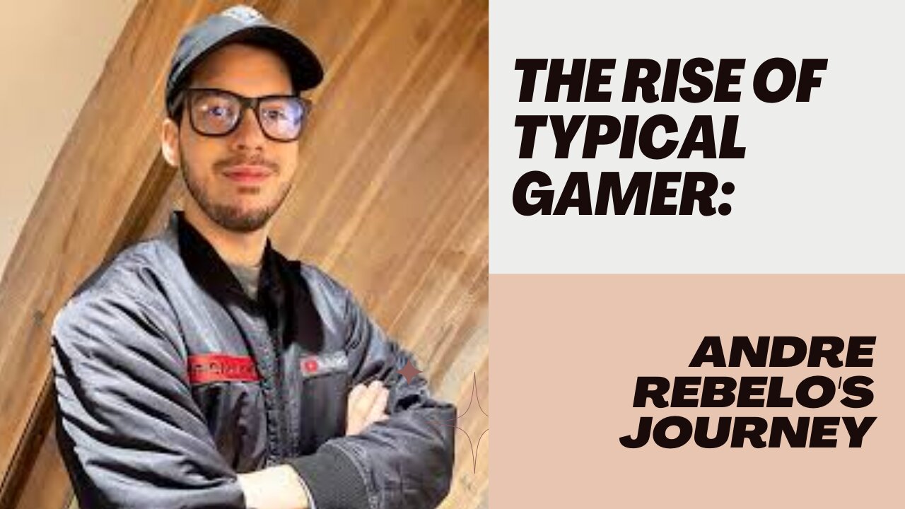 The Rise of Typical Gamer: Andre Rebelo's Journey