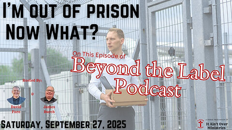 Episode 15 – “I’m out of prison. Now What?”