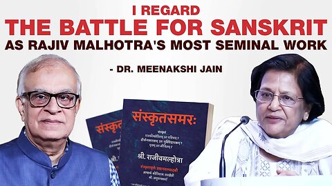 "I regard The Battle for Sanskrit as Rajiv Malhotra's most seminal work" – Dr. Meenakshi Jain