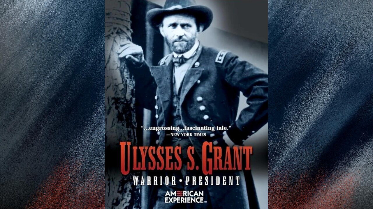 Ulysses S. Grant: Warrior, President (Part 2)