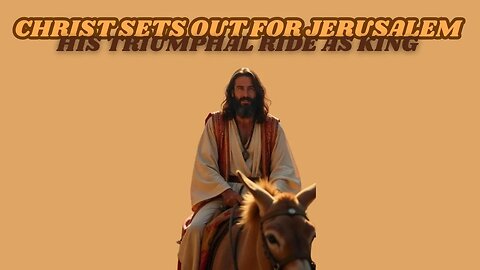 Christ's Triumphant Entrance into Jerusalem