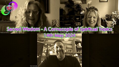 [2024-05-14] A Cornucopia of Spiritual Topics 14th May 2024