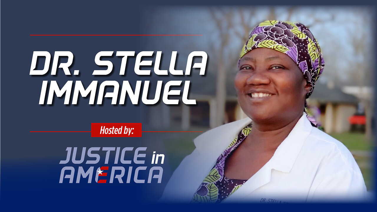 JUSTICE IN AMERICA PRESENTS DR. STELLA IMMANUEL