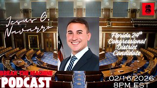 BREAK THE MACHINE 02/16/2026 Jesus G. Navarro FL 24th Congressional District Candidate