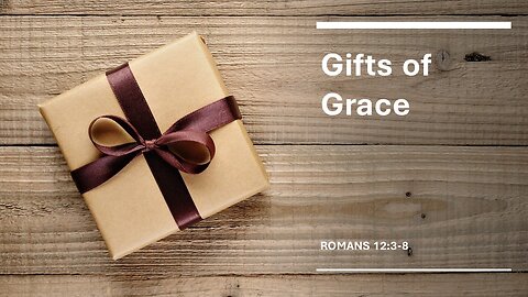 Gifts of Grace Pt. 2