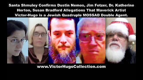 Santa Shmuley Dustin Nemos Jim Fetzer Dr Katherine Horton Susan Bradford Expose Victor Hugo MOSSAD