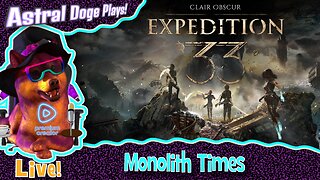 Clair Obscur: Expedition 33 ~LIVE!~ Monolith Times