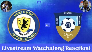 Mount Pleasant FA Vs. O&M FC 2025 CONCACAF Caribbean Cup Final Livestream Watchalong Reaction