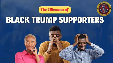 Black Trump Supporter Problems!