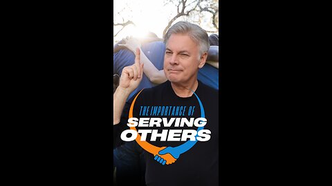 The Importance of Serving Others