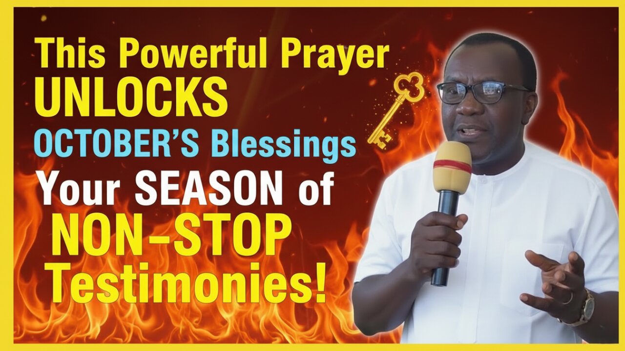 This Powerful Prayer Unlocks October's Blessings | Your Season of Non-Stop Testimonies