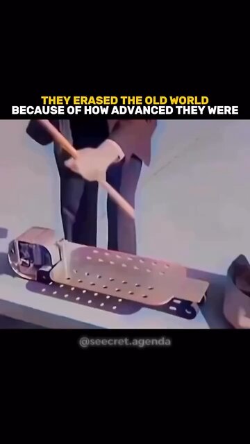 They erased the old world because of how advanced they were