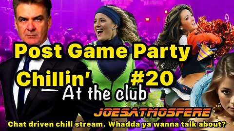 😎 Chillin’ at the Club #20! Chat Driven Chill Stream! Post Game Party, Pop Culture, NFL!