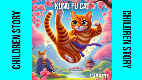 Kung Fu Cat: A Furry Tale of Courage, Friendship, and Martial Arts Mastery