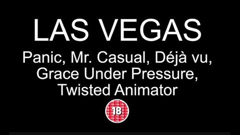 HDRCFX LAS VEGAS SHOOTING 08 PANIC, MR. CASUAL, DEJA VU, GRACE UNDER PRESSURE, TWISTED ANIMATOR