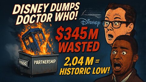 DISNEY DUMPS DOCTOR WHO – The $345 Million Disaster!