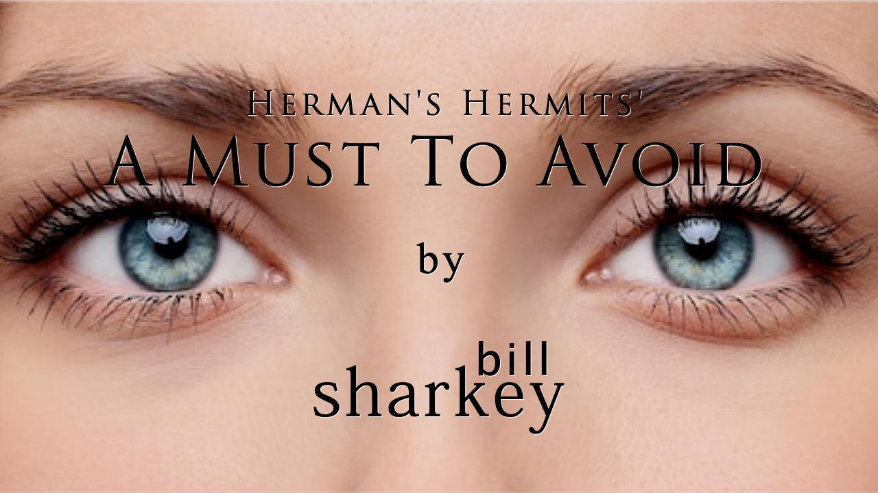 A Must To Avoid - Herman's Hermits (cover-live by Bill Sharkey)