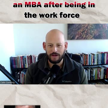 The advantage of doing an MBA after being in the work force