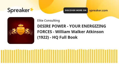 DESIRE POWER - YOUR ENERGIZING FORCES - William Walker Atkinson (1922) - HQ Full Book