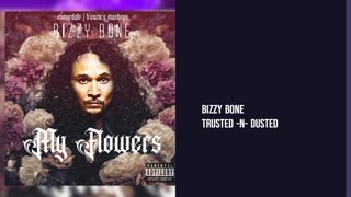 Bizzy Bone - Trusted N Dusted