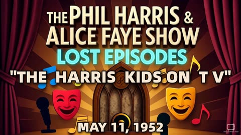 Phil Harris & Alice Faye Show - The Harris Kids On T V (May 11, 1952) Lost Episode | Classic R...
