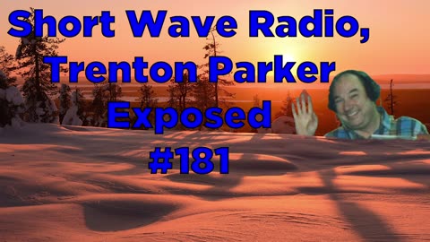 Short Wave Radio, Trenton Parker Exposed #181 - Bill Cooper