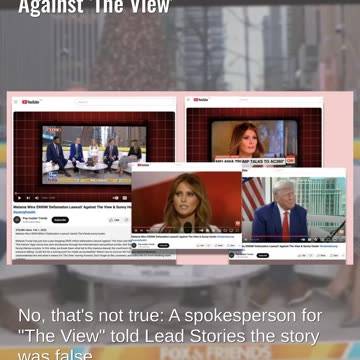 Fact Check: Melania Trump Did NOT Win A $900M Defamation Lawsuit Against 'The View'