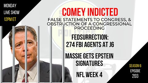 EP203: Comey Indicted, Fedsurrection, MassieGets Epstein Signatures, NFL Week 4