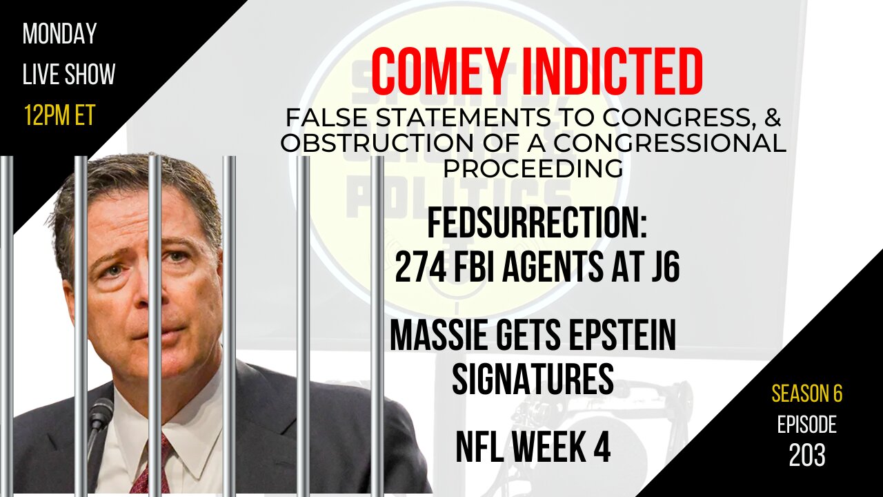EP203: Comey Indicted, Fedsurrection, MassieGets Epstein Signatures, NFL Week 4